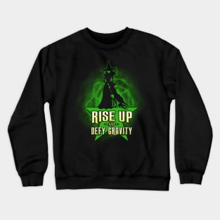 Rise Up And Defy Gravity Crewneck Sweatshirt